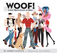 Woof A Gay Man's Guide to Dogs - Andrew DePrisco