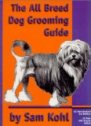 The All Breed Dog Grooming Guide - Sam Kohl - Sold out