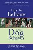 How To Behave - So Your Dog Does Too